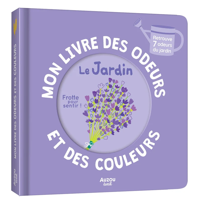 Mon livre des odeurs Le jardin, Auzou