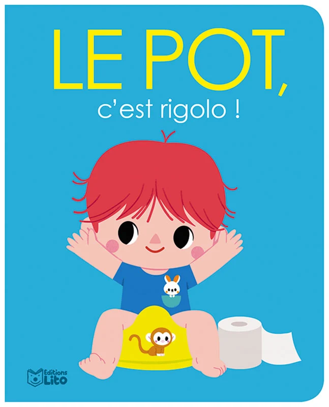 Le pot c’est rigolo!, Éditions Lito
