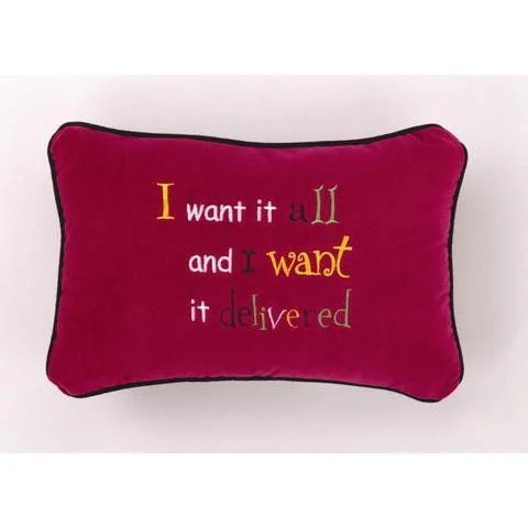 I Want It All Pillow